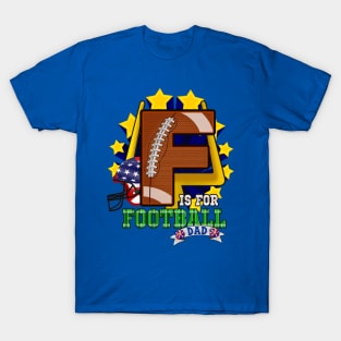 F is for FOOTBALL DAD T-Shirt